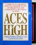 Book cover of Aces High - The Fighter Aces of the British and Commonwealth Air Forces in World War II by SHORES, Christopher & WILLIAMS, Clive 